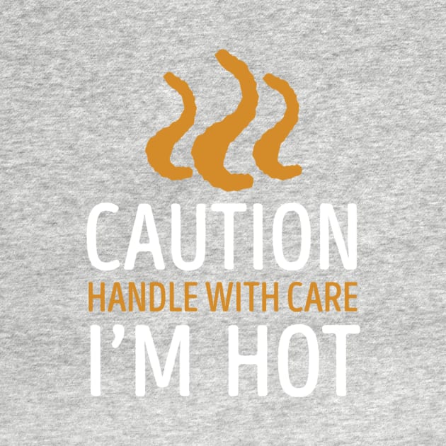 CAUTION I'M HOT by TheRightSign941